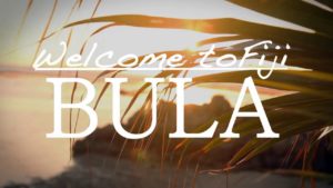 Bula - welcome to Fiji